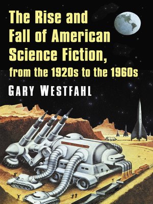 cover image of The Rise and Fall of American Science Fiction, from the 1920s to the 1960s